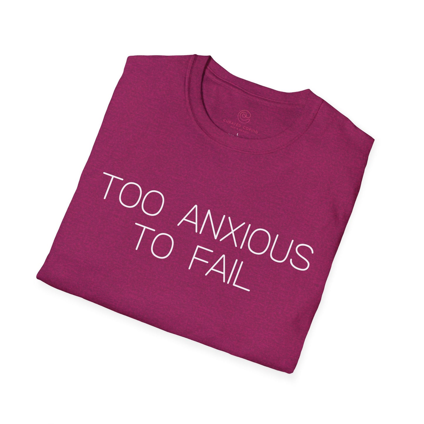 Too Anxious To Fail Graphic Tee, Funny Gift for Overthinkers and High Achievers