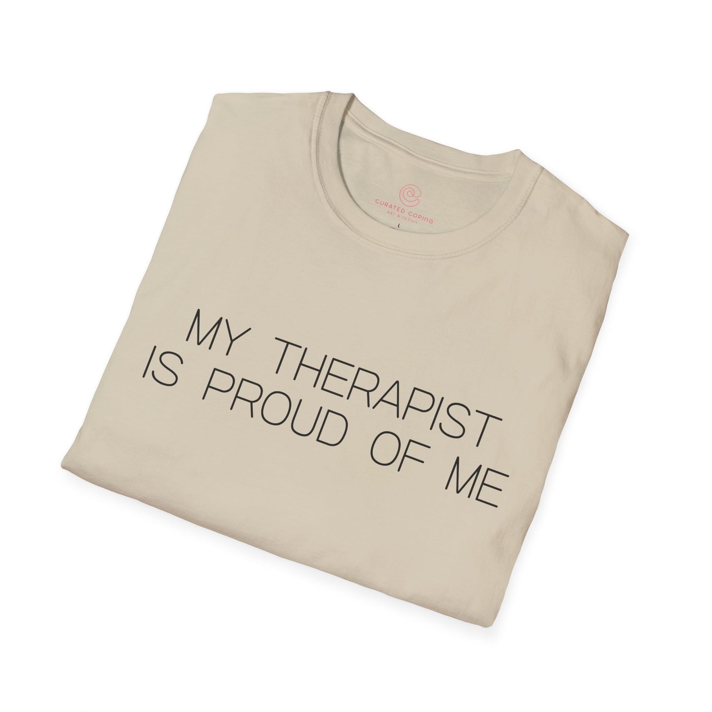 My Therapist Is Proud Graphic Tee Funny Gift for Mental Health Enthusiasts and Self Care Fans