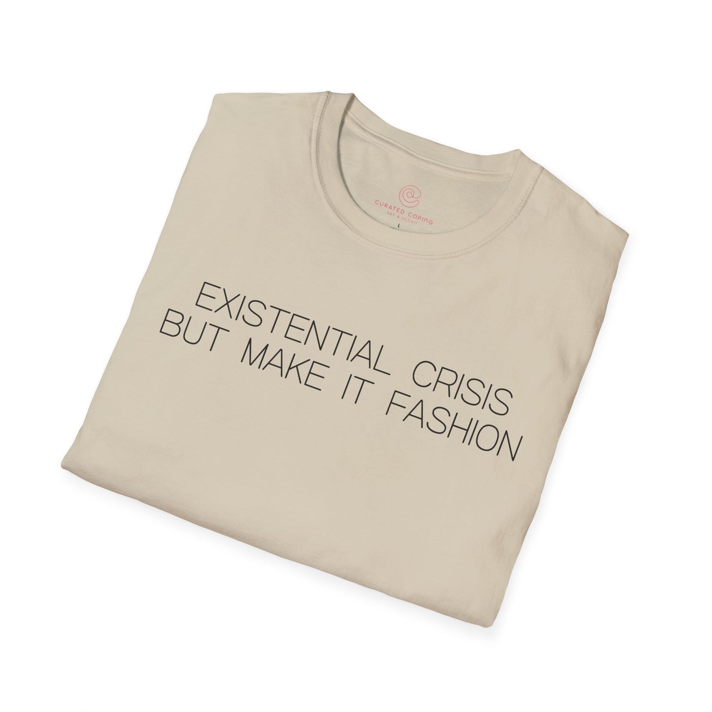 Existential Crisis But Make It Fashion Graphic Tee Trendy Gift for Dark Humor and Style Lovers