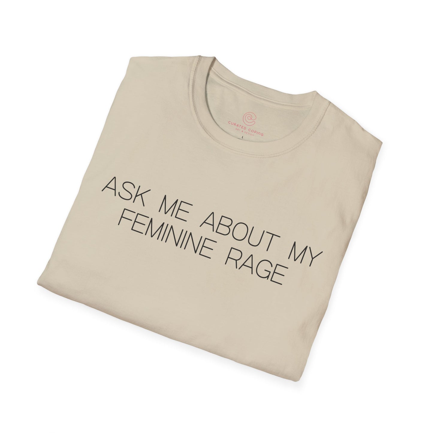 Ask Me About My Feminine Rage Graphic Tee Bold Gift for Strong Women and Humor Lovers