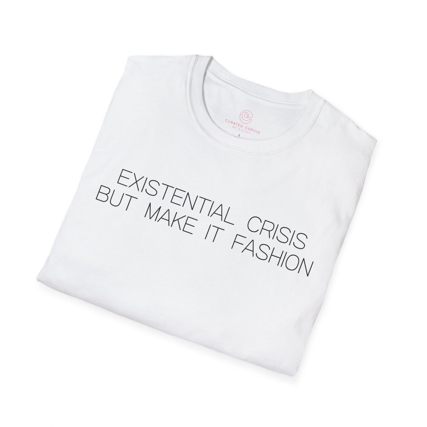 Existential Crisis But Make It Fashion Graphic Tee Trendy Gift for Dark Humor and Style Lovers