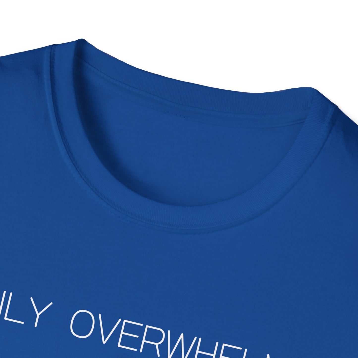 Easily Overwhelmed Graphic Tee Funny Gift for Sensitive Souls and Overthinkers