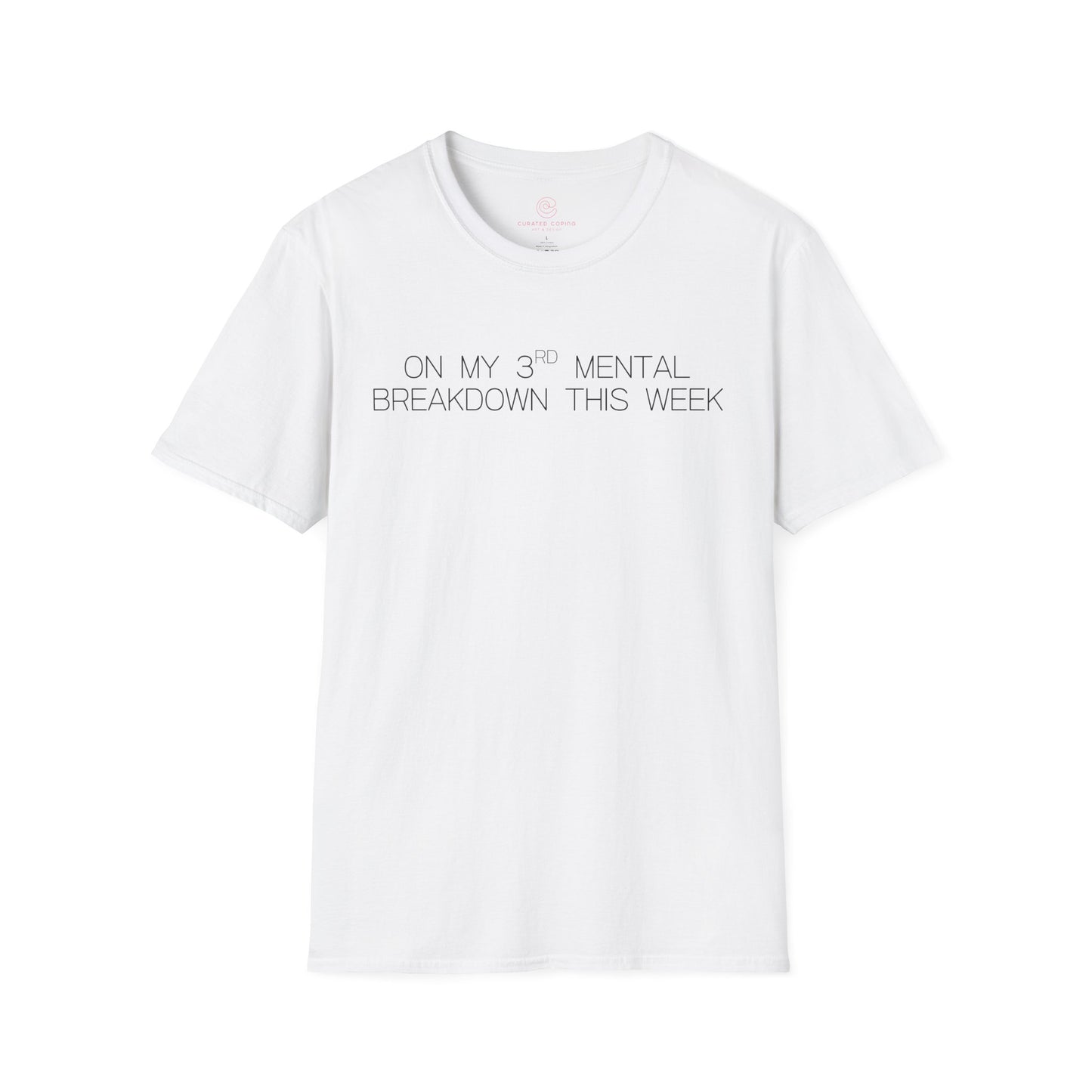 Im On My Third Mental Breakdown This Week Graphic Tee Funny Gift for Stressed Friends and Relatable Souls