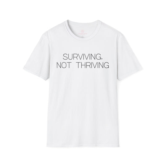 Surviving Not Thriving Graphic Tee Relatable Gift for Tired Souls and Humor Lovers