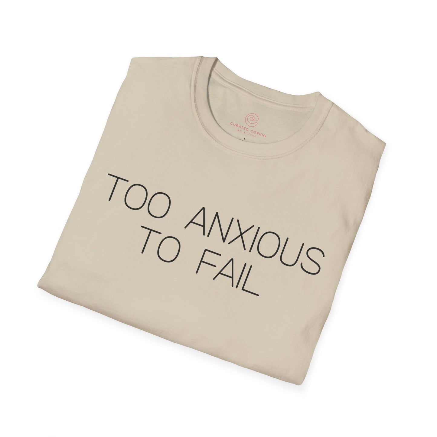 Too Anxious To Fail Graphic Tee, Funny Gift for Overthinkers and High Achievers