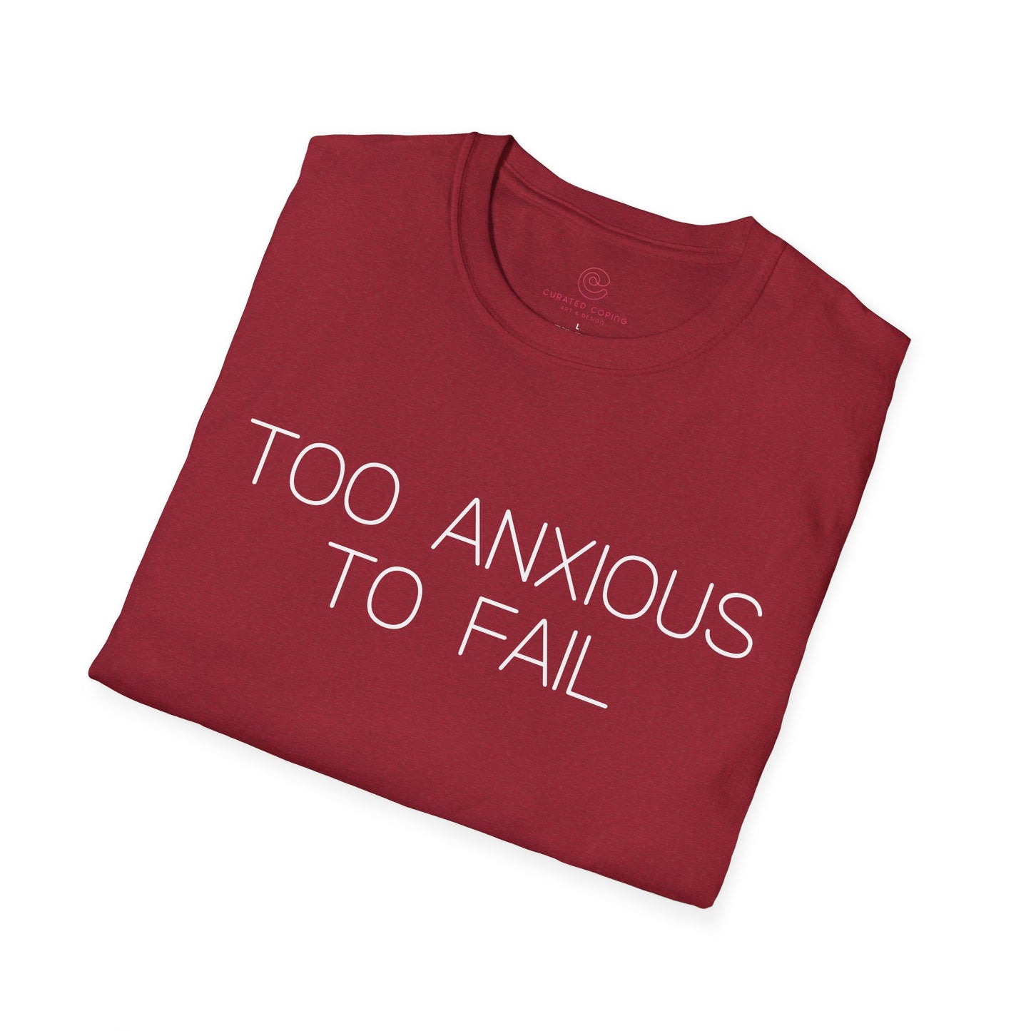 Too Anxious To Fail Graphic Tee, Funny Gift for Overthinkers and High Achievers