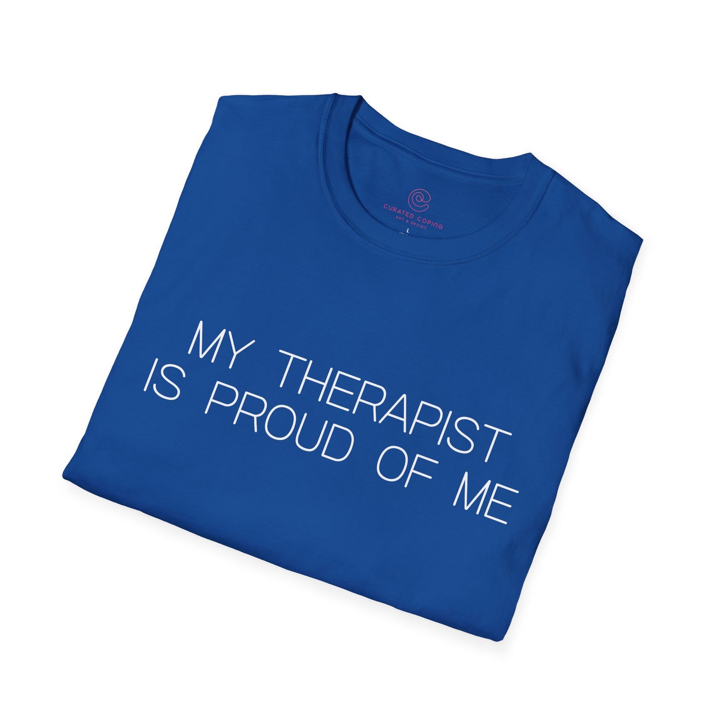 My Therapist Is Proud Graphic Tee Funny Gift for Mental Health Enthusiasts and Self Care Fans