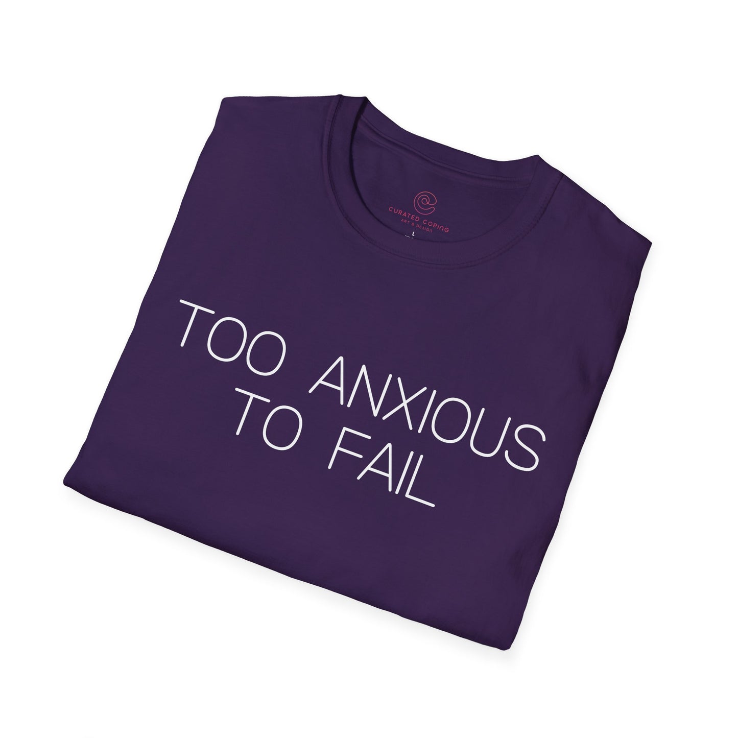 Too Anxious To Fail Graphic Tee, Funny Gift for Overthinkers and High Achievers