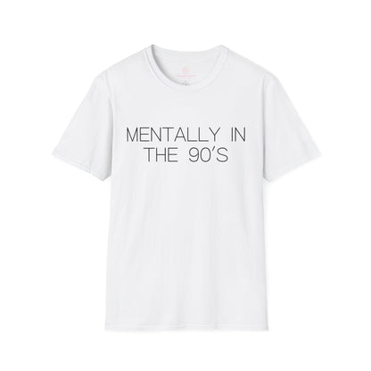 Mentally in the 90's Nostalgia T-Shirt, Mentally In The 90s Graphic Tee Retro Gift for Nostalgia Lovers