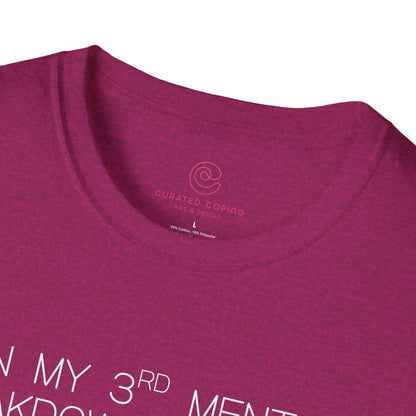 Im On My Third Mental Breakdown This Week Graphic Tee Funny Gift for Stressed Friends and Relatable Souls