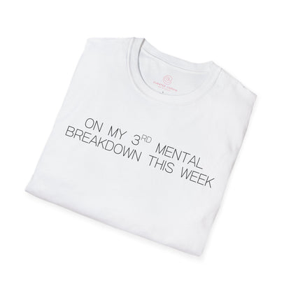Im On My Third Mental Breakdown This Week Graphic Tee Funny Gift for Stressed Friends and Relatable Souls