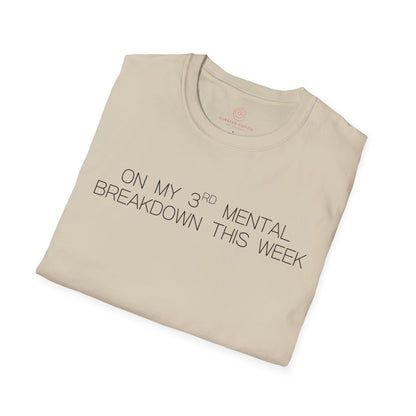 Im On My Third Mental Breakdown This Week Graphic Tee Funny Gift for Stressed Friends and Relatable Souls