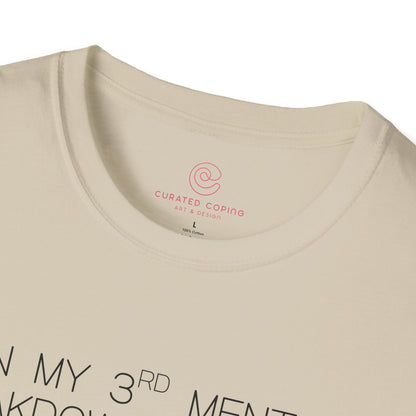 Im On My Third Mental Breakdown This Week Graphic Tee Funny Gift for Stressed Friends and Relatable Souls