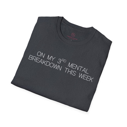 Im On My Third Mental Breakdown This Week Graphic Tee Funny Gift for Stressed Friends and Relatable Souls