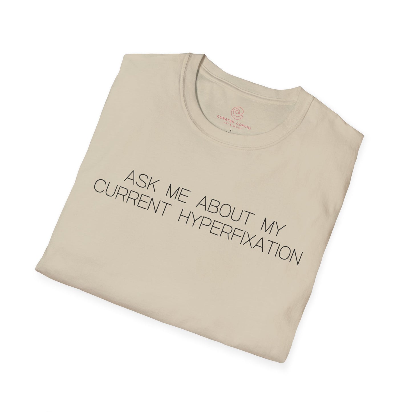 Ask Me About My Current Hyperfixation Graphic Tee Funny Gift for Friends with Obsessions or ADHD