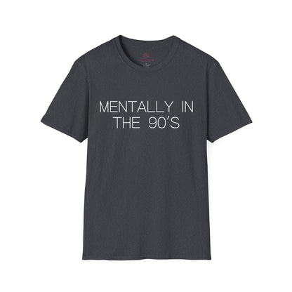 Mentally in the 90's Nostalgia T-Shirt, Mentally In The 90s Graphic Tee Retro Gift for Nostalgia Lovers