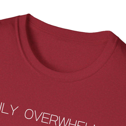 Easily Overwhelmed Graphic Tee Funny Gift for Sensitive Souls and Overthinkers
