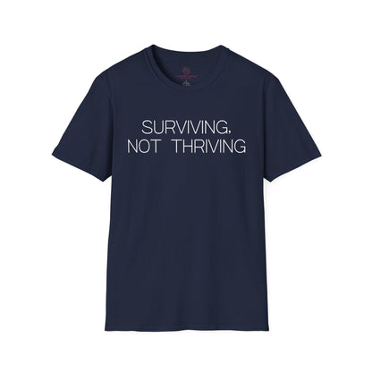 Surviving Not Thriving Graphic Tee Relatable Gift for Tired Souls and Humor Lovers