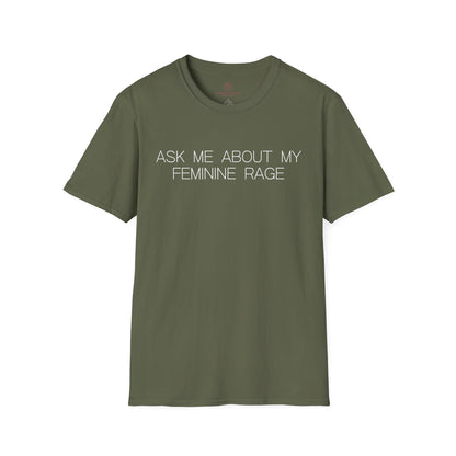 Ask Me About My Feminine Rage Graphic Tee Bold Gift for Strong Women and Humor Lovers