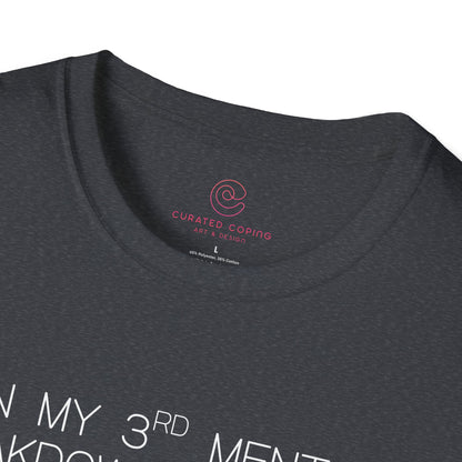Im On My Third Mental Breakdown This Week Graphic Tee Funny Gift for Stressed Friends and Relatable Souls