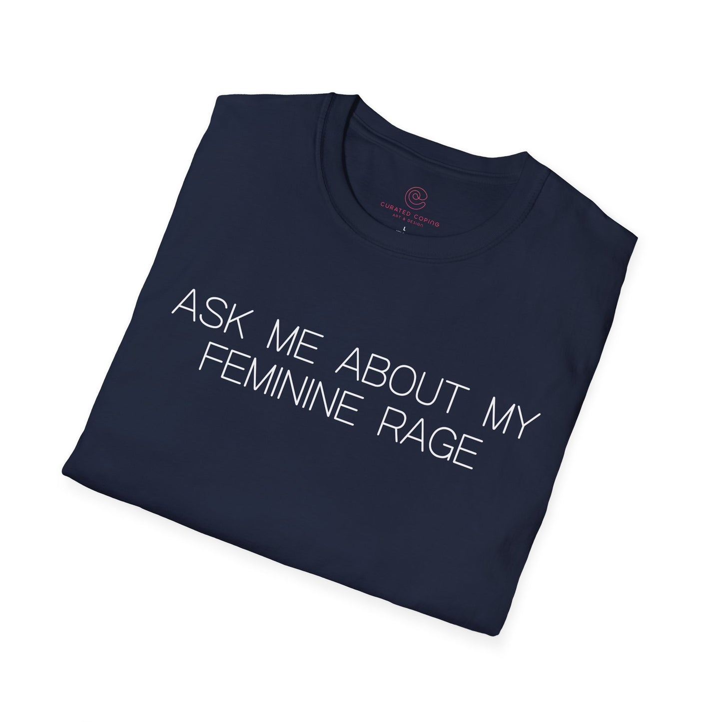 Ask Me About My Feminine Rage Graphic Tee Bold Gift for Strong Women and Humor Lovers