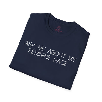Ask Me About My Feminine Rage Graphic Tee Bold Gift for Strong Women and Humor Lovers