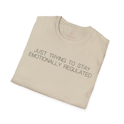 Just Trying To Stay Emotionally Regulated Graphic Tee Funny Gift for Overthinkers and Mood Managers