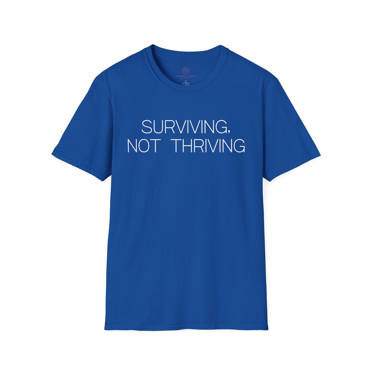 Surviving Not Thriving Graphic Tee Relatable Gift for Tired Souls and Humor Lovers