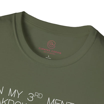 Im On My Third Mental Breakdown This Week Graphic Tee Funny Gift for Stressed Friends and Relatable Souls