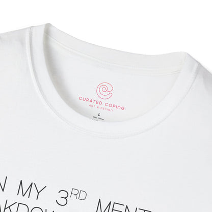 Im On My Third Mental Breakdown This Week Graphic Tee Funny Gift for Stressed Friends and Relatable Souls