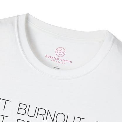 Is It Burnout Or Just Being Alive Graphic Tee Relatable Gift for Overthinkers and Humor Lovers