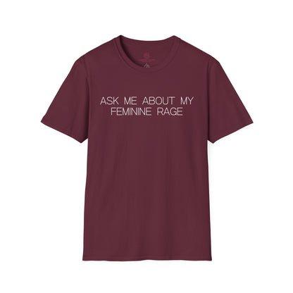 Ask Me About My Feminine Rage Graphic Tee Bold Gift for Strong Women and Humor Lovers