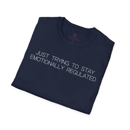 Just Trying To Stay Emotionally Regulated Graphic Tee Funny Gift for Overthinkers and Mood Managers