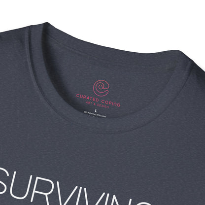 Surviving Not Thriving Graphic Tee Relatable Gift for Tired Souls and Humor Lovers