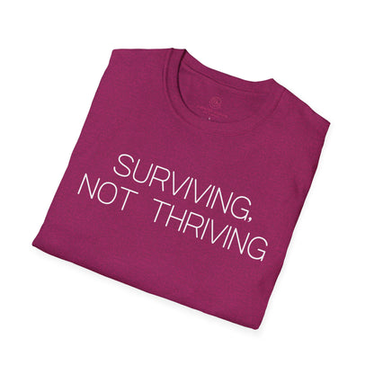 Surviving Not Thriving Graphic Tee Relatable Gift for Tired Souls and Humor Lovers