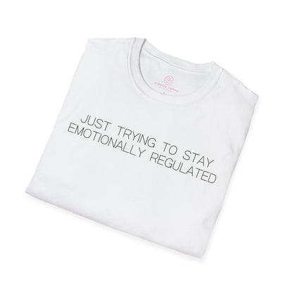 Just Trying To Stay Emotionally Regulated Graphic Tee Funny Gift for Overthinkers and Mood Managers