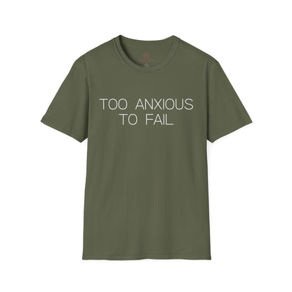 Too Anxious To Fail Graphic Tee, Funny Gift for Overthinkers and High Achievers