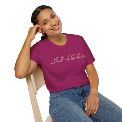 Ask Me About My Current Hyperfixation Graphic Tee Funny Gift for Friends with Obsessions or ADHD