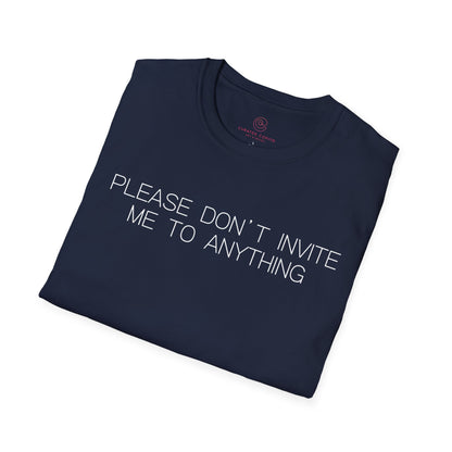 Please Don't Invite Me To Anything Graphic Tee Funny Gift for Introverts and Homebodies