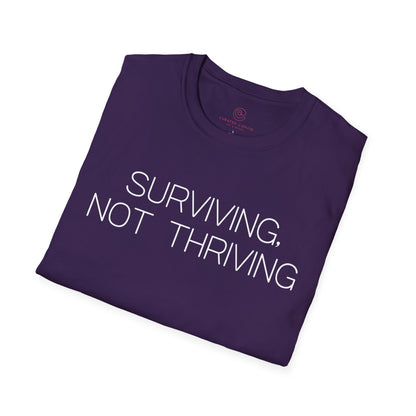 Surviving Not Thriving Graphic Tee Relatable Gift for Tired Souls and Humor Lovers