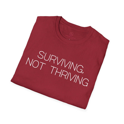 Surviving Not Thriving Graphic Tee Relatable Gift for Tired Souls and Humor Lovers