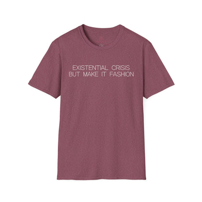 Existential Crisis But Make It Fashion Graphic Tee Trendy Gift for Dark Humor and Style Lovers