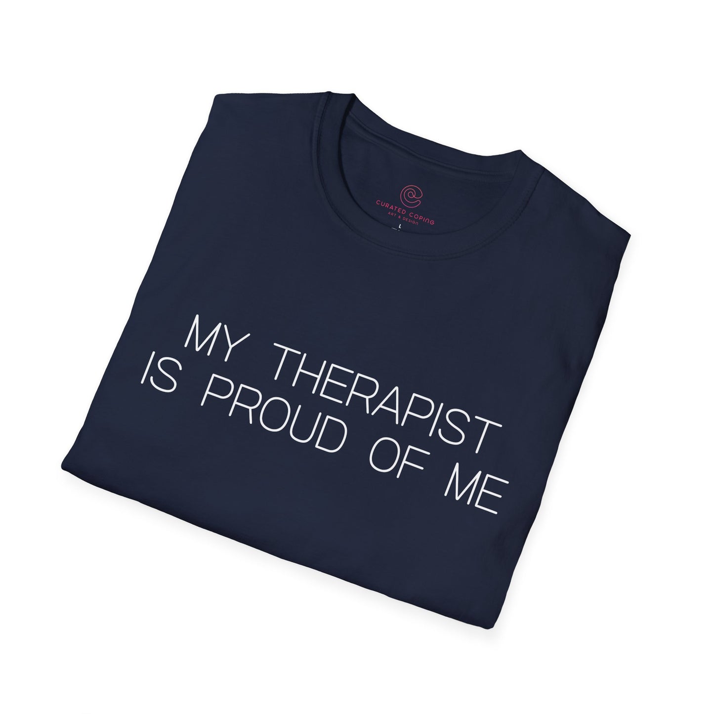 My Therapist Is Proud Graphic Tee Funny Gift for Mental Health Enthusiasts and Self Care Fans