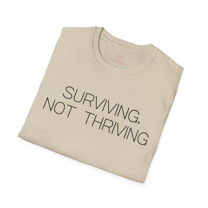 Surviving Not Thriving Graphic Tee Relatable Gift for Tired Souls and Humor Lovers