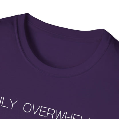 Easily Overwhelmed Graphic Tee Funny Gift for Sensitive Souls and Overthinkers