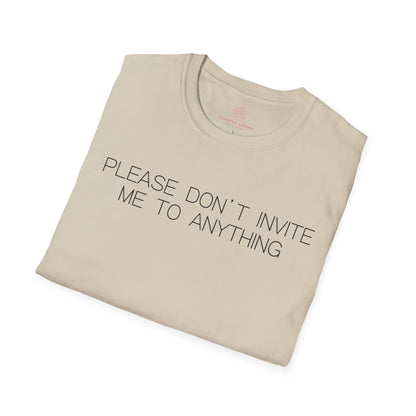 Please Don't Invite Me To Anything Graphic Tee Funny Gift for Introverts and Homebodies