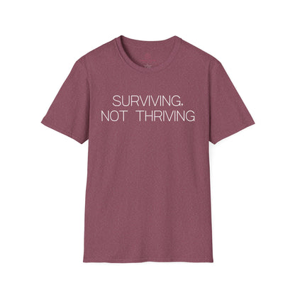 Surviving Not Thriving Graphic Tee Relatable Gift for Tired Souls and Humor Lovers