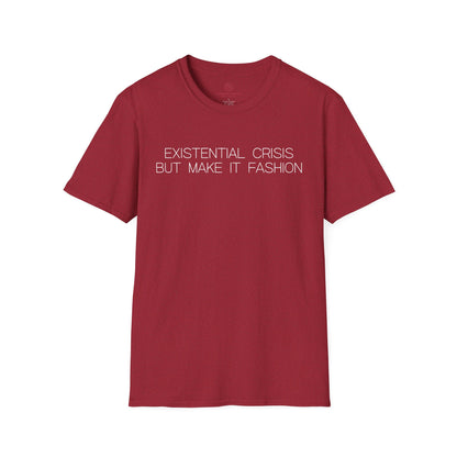 Existential Crisis But Make It Fashion Graphic Tee Trendy Gift for Dark Humor and Style Lovers