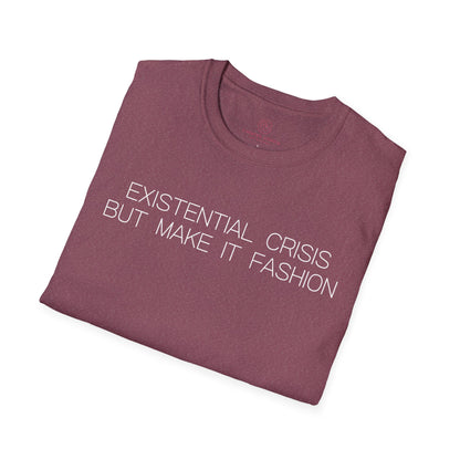 Existential Crisis But Make It Fashion Graphic Tee Trendy Gift for Dark Humor and Style Lovers