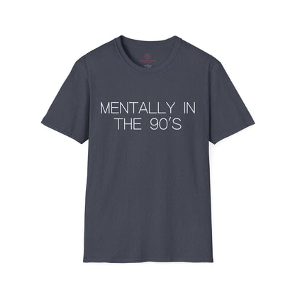 Mentally in the 90's Nostalgia T-Shirt, Mentally In The 90s Graphic Tee Retro Gift for Nostalgia Lovers
